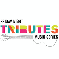 Friday Night Tributes Series